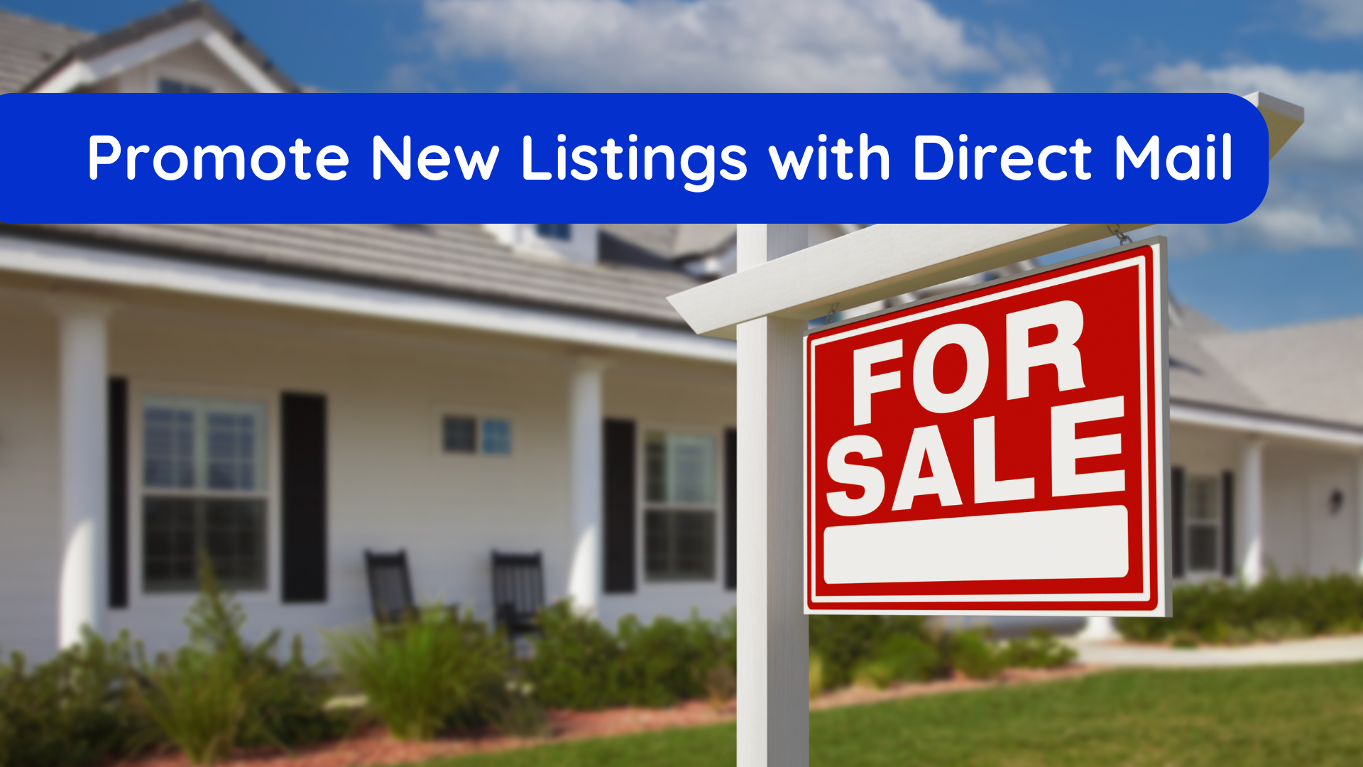 promote new listings with direct mail