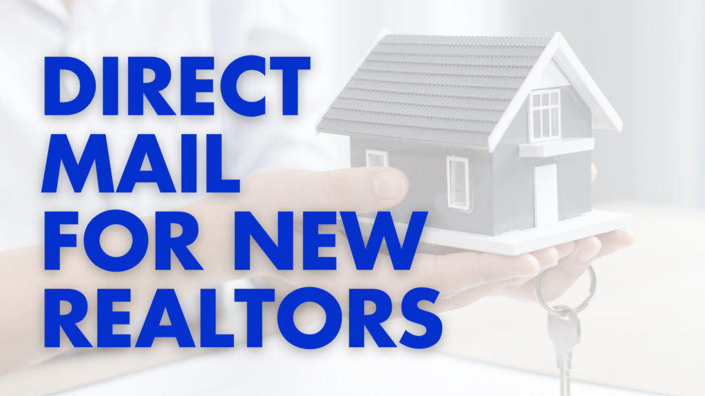 DIRECT MAIL FOR NEW REALTORS