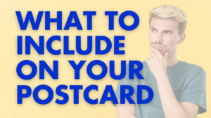 WHAT TO INCLUDE ON YOUR DIRECT MAIL POSTCARD