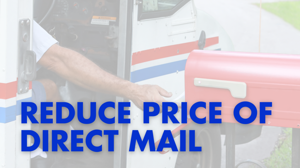 REDUCE PRICE OF DIRECT MAIL